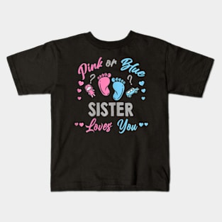 Pink Or Blue Sister Loves You Gender Reveal Kids T-Shirt